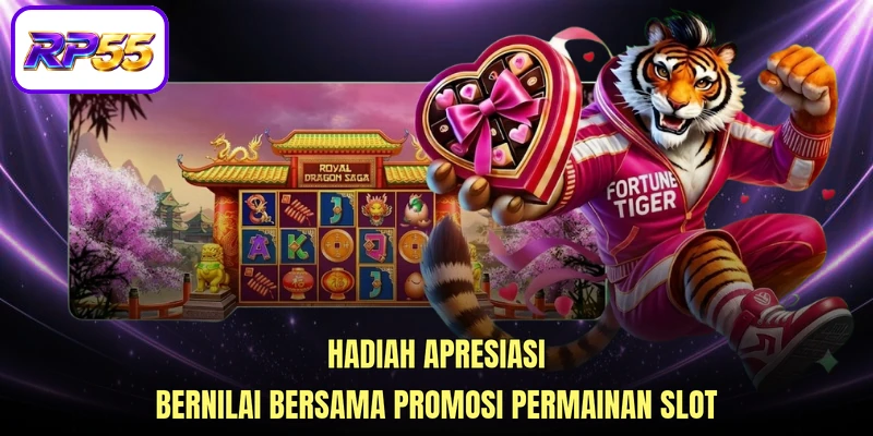 Hadiah apresiasi bernilai bersama Promosi permainan slot