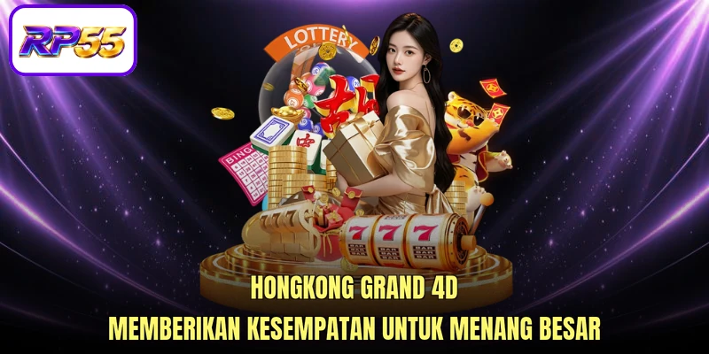 Hongkong Grand 4D memberikan kesempatan untuk menang besar