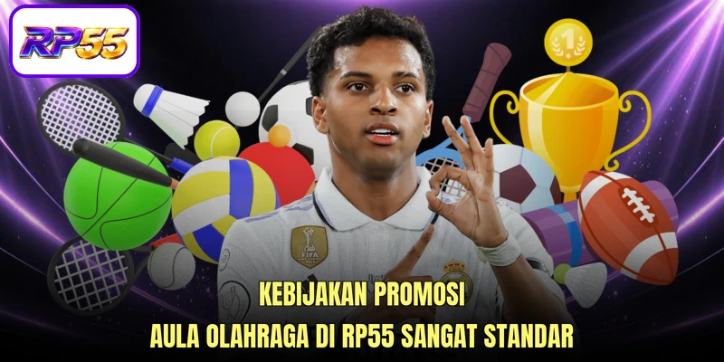 Kebijakan Promosi aula olahraga di RP55 sangat standar