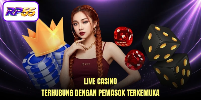 Live Casino terhubung dengan pemasok terkemuka