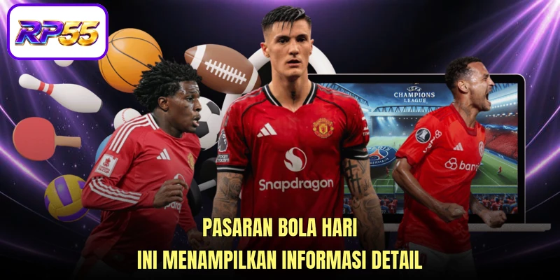 Pasaran bola hari ini menampilkan informasi detail