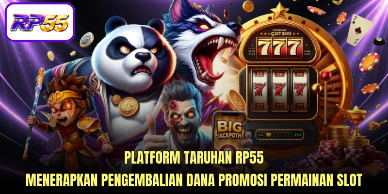 Platform taruhan RP55 menerapkan pengembalian dana Promosi permainan slot
