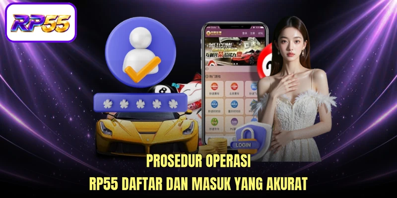 Prosedur operasi RP55 Daftar dan masuk yang akurat