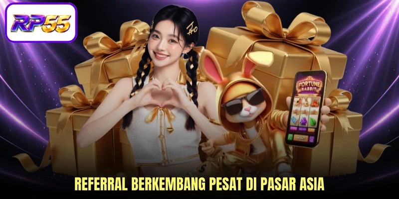 Referral berkembang pesat di pasar Asia