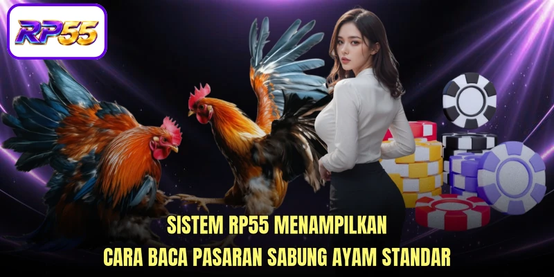 Sistem RP55 menampilkan cara baca pasaran sabung ayam standar