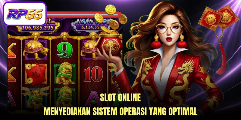 Slot online menyediakan sistem operasi yang optimal
