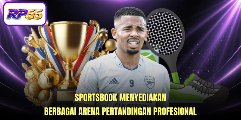 Sportsbook menyediakan berbagai arena pertandingan profesional