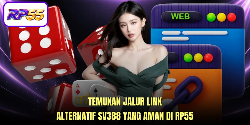 Temukan jalur Link alternatif SV388 yang aman di RP55