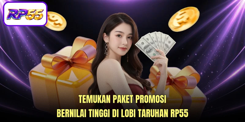Temukan paket Promosi bernilai tinggi di lobi taruhan RP55