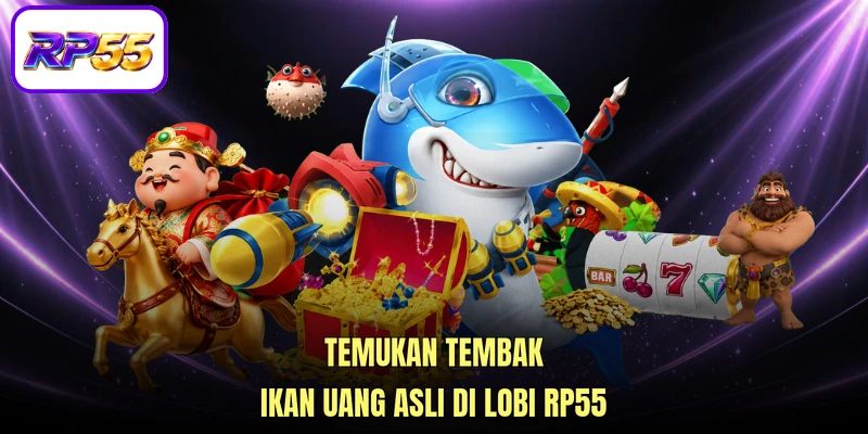 Temukan Tembak ikan uang asli di lobi RP55